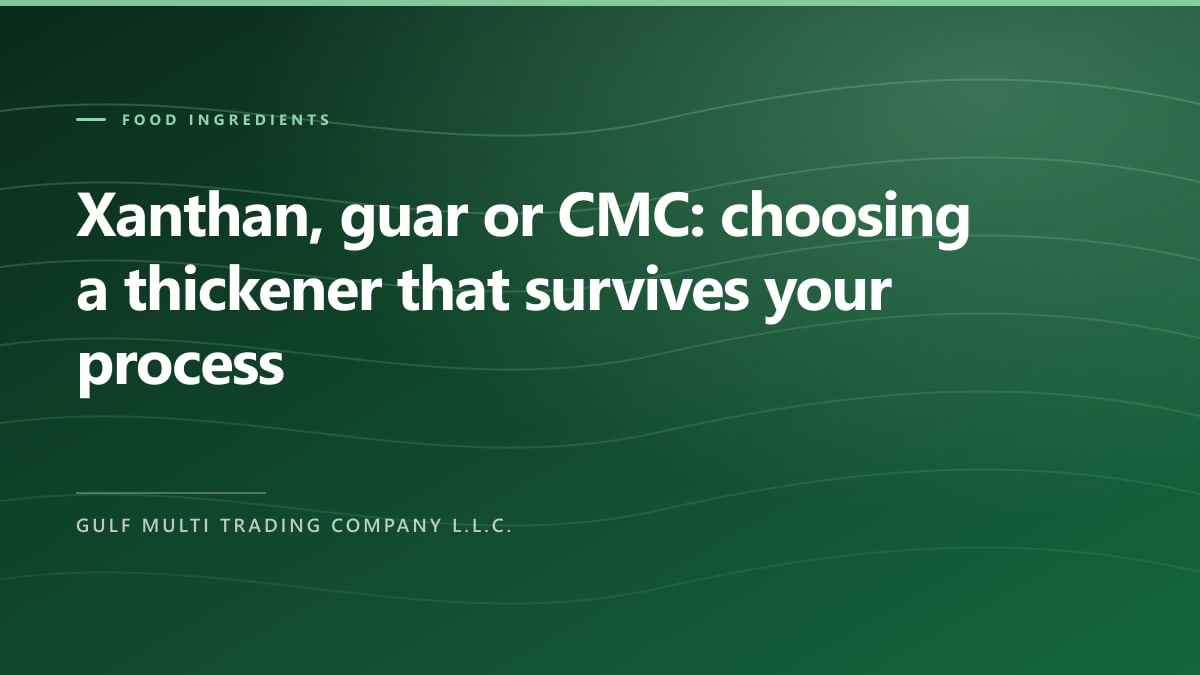 Xanthan, guar or CMC: choosing a thickener that survives your process